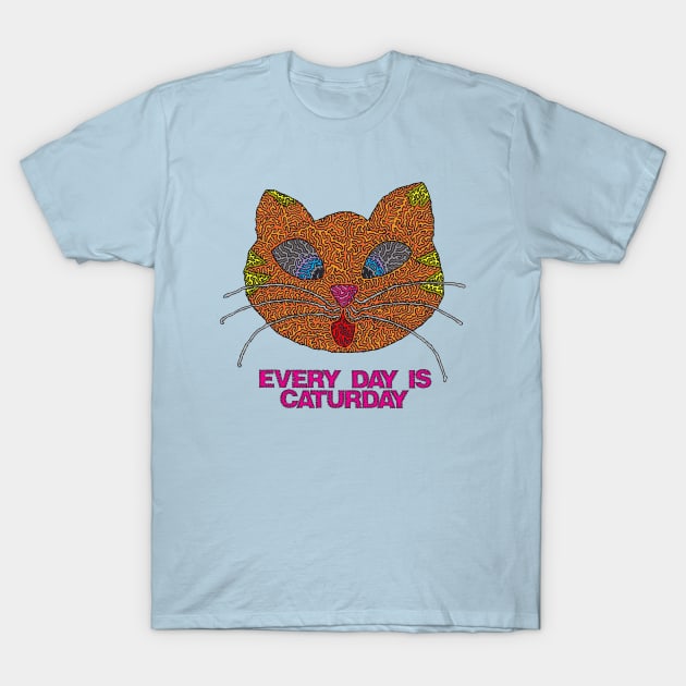 Every Day is Caturday T-Shirt by NightserFineArts